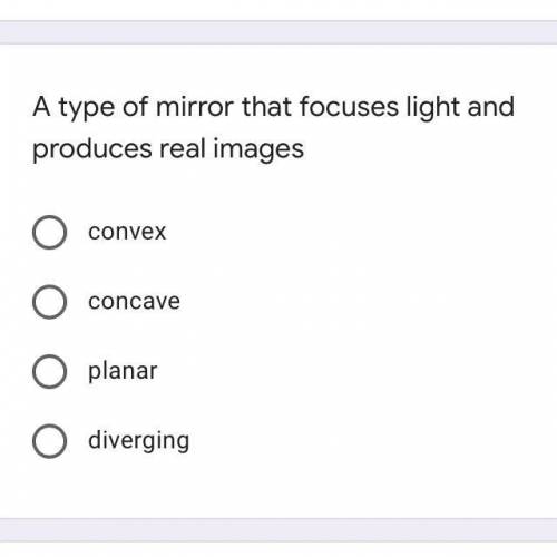 A type of mirror that focuses light and produces real images ?