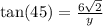 \tan(45)  =  \frac{6 \sqrt{2} }{y}