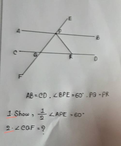 AB=CD,BPE=60⁰,PQ=PR1.Show, ½ APE = 60⁰2.CQF = ?Answer pls​