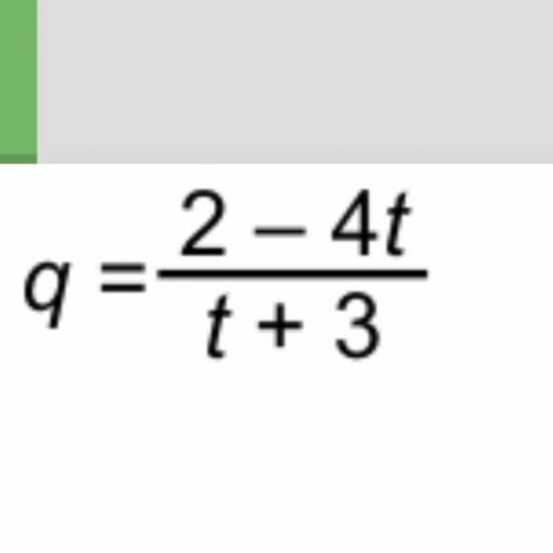 Make t the subject of the formula.
Please help.