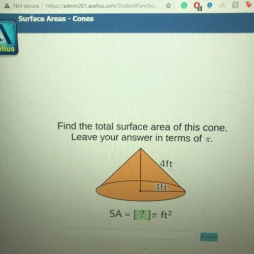 Find the total surface area of this cone.

Leave your answer in terms of .
4ft
3ft
SA = [?] ft2
En