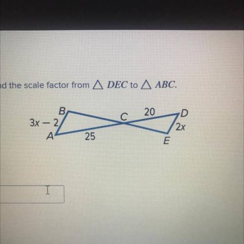 If Triangle ABC~ triangle DEC, find the value of x and the scale factor from DEC to ABC