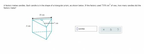 A factory makes candles. Each candle is in the shape of a triangular prism, as shown below. If the