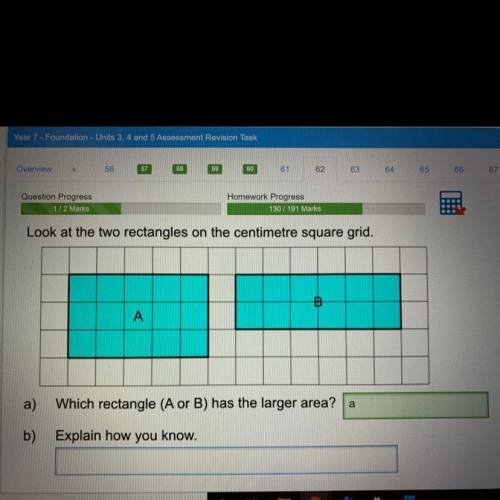 Look at the two rectangles on the centimetre square grid.

B
A
a)
Which rectangle (A or B) has the