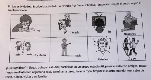 write the activity with the verb “-ar” in the infinitive. then conjugate the verb according to the