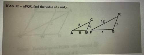 If triangle ABC is similar to triangle PQR, find the value of x and y.