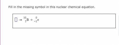 Fill in the missing symbol in this nuclear chemical equation.