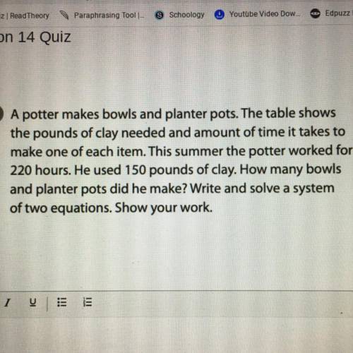PLEASE HELP A potter makes bowls and planter pots. The table shows

the pounds of clay needed and