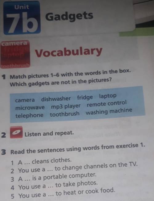 Read the sentences using words from exercise 1

1 A ... cleans clothes.2 You use a ... to change c