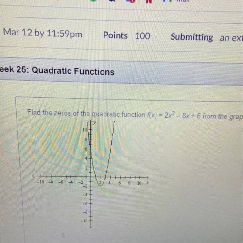 Find the zeros of the quadratic function f(x) = 2x2 - 8x + 6 from the graph