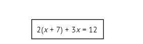 What is the first step in solving this equation for x?

A) 2x + 14 + 3x = 12
B) 2x + 14 = 9
C) 2x