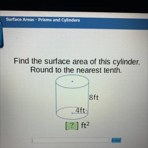 Find the surface area of this cylinder.
Round to the nearest tenth.
8ft
4ft
[?] ft?