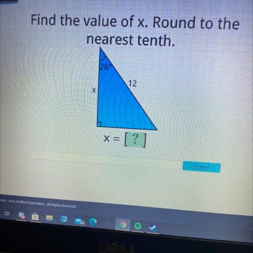 Find the value of x. Round to the
nearest tenth.
26
12
Х
x = [ ?