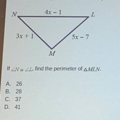 If ZN ZL, find the perimeter of AMLN.
A. 26
B. 28
C. 37
D. 41