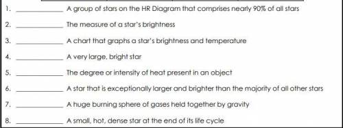 Main sequnce

luminosity
HR DIAGRAM
giant
temperature
super giant
star 
white dwarf help me plzz