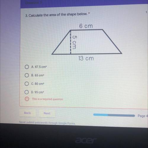 Calculate the area of the shape below 
6 cm
5 cm 
13 cm