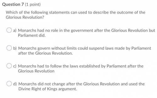 Which of the foollowing statements can used to describe the outcome of the glorious revolution