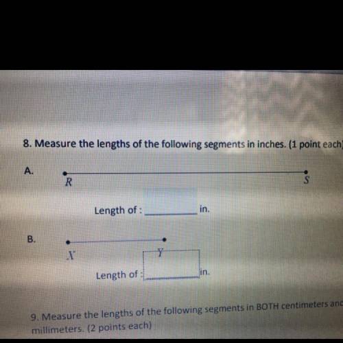 PLEASE HELP!!
Measure the lengths of the following segments in inches.
