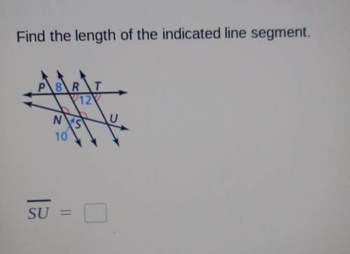 Find the length of the indicated line segment PRI Y12 NS 10 SU​