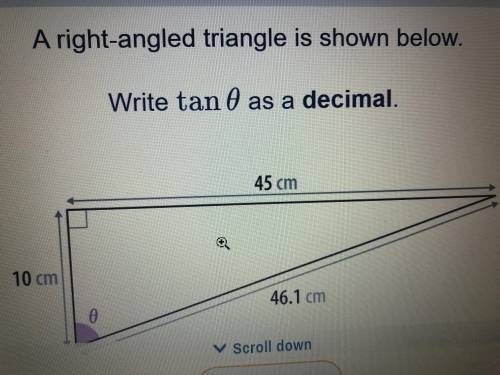 A right-angled triangle is show in the photo.

Write tanø (tan and 0 with a line through)
as a dec