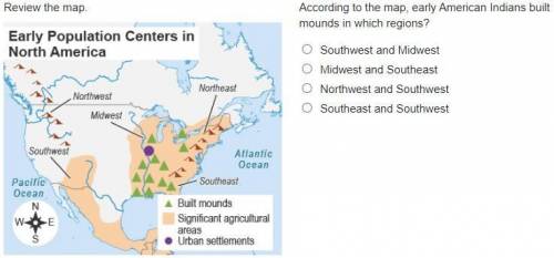Please help! I'll give brainliest to correct answer!

According to the map, early American Indians
