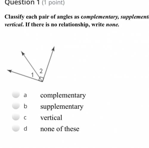 Classify each pair of angles as complementary, supplementary, or vertical. If there is no relations
