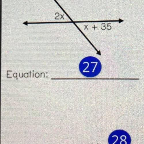 2x x+35
Equation 
X=
Angle measures 
Plz help