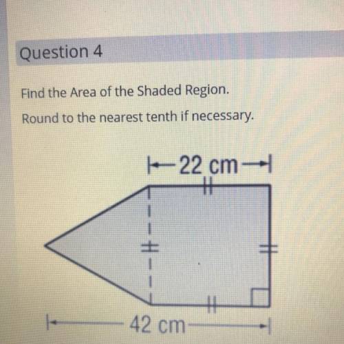 Find the Area of the Shaded Region.

Round to the nearest tenth if necessary.
22 cm
+
---|-
42 cm
