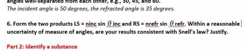 Form the two products LS = ninc sin θinc and RS = nrefr sin θrefr. Within a reasonable uncertainty