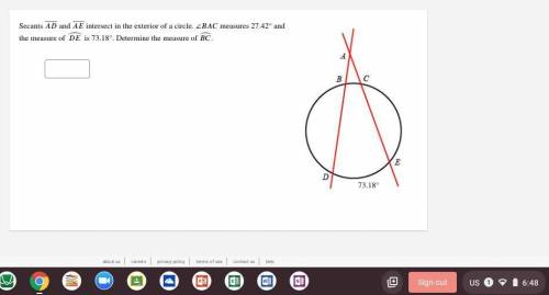 Secant AD and AE intersect in the exterior of a circle. ∠ BAC measures 27.42° and the measure of DE
