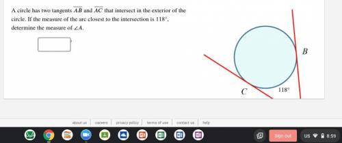 A circle has two tangents AB and AC that intersect in the exterior of the circle. If the measure of
