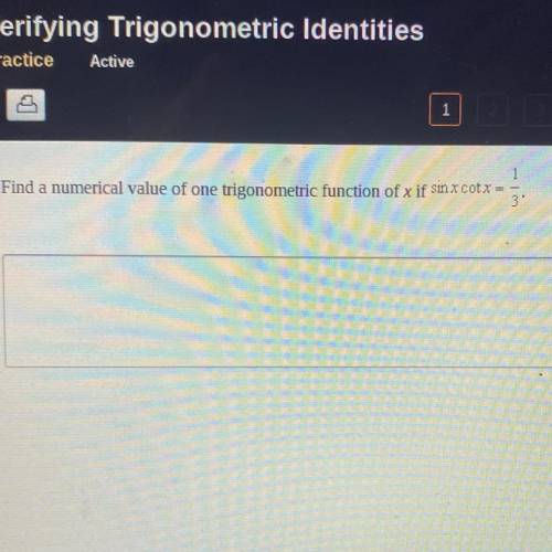 URGENT!!!
Find a numerical value of one trigonometric function of x if