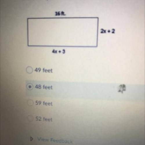 Find the perimeter of the rectangle. Do not round,

16 ft
4x + 3
49 feet
48 feet
59 feet
52 feet