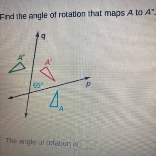Find the angle of rotation that maps A to A.