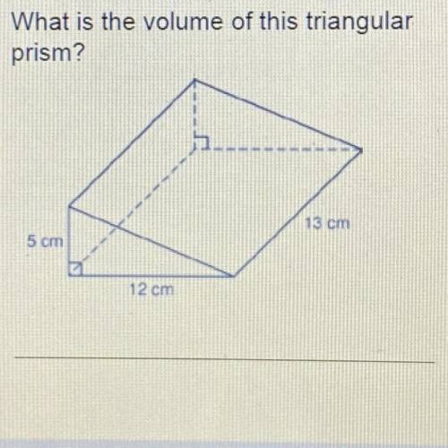 13. What is the volume of this triangular
prism?
13 cm
5 cm
12 cm