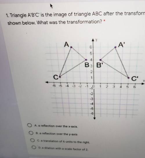 triangle A'B'C is the image of triangle ABC after the transformation show below. what was the trans