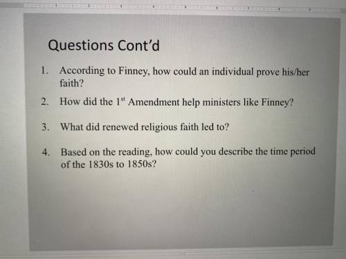 Questions Cont'd

1. According to Finney, how could an individual prove his/her
faith?
2. How did