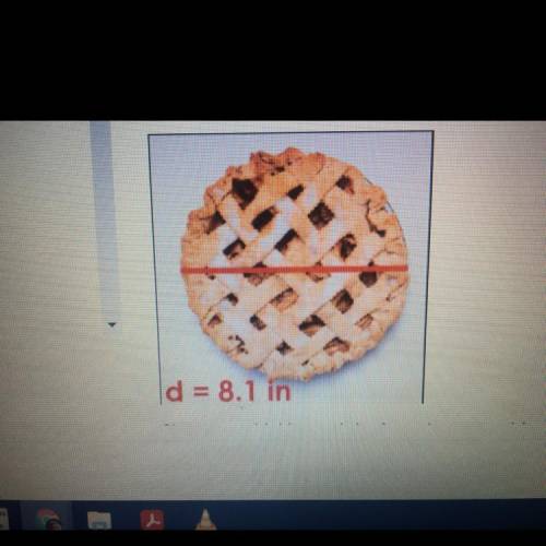 What is the circumference of this pie
Use 3.14 for pi to give an approximate answer