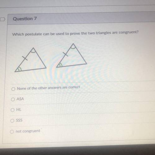 Which postulate can be used to prove the two triangles are congruent?