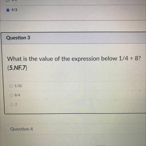 What is the value of the expression below 1/4 = 8?
(5.NF.7)