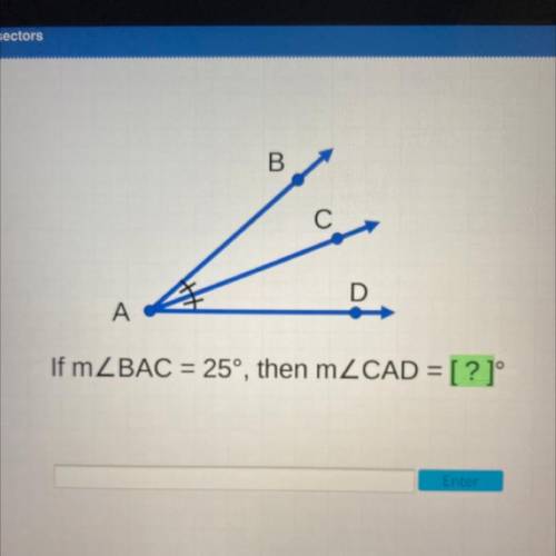 B
C
D
A
If mZBAC = 25°, then mZCAD = [?]°
Enter