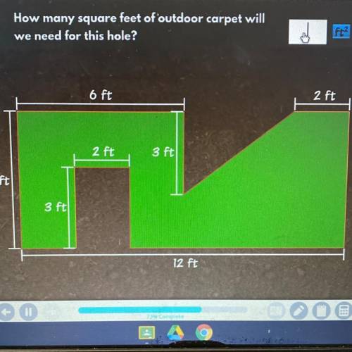 Composed Figures

How many square feet of outdoor carpet will
we need for this hole?
6 ft
2 ft
2 f