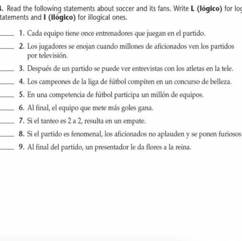 B. Read the following statements about soccer and its fans. Write L (lógico) for logical statements