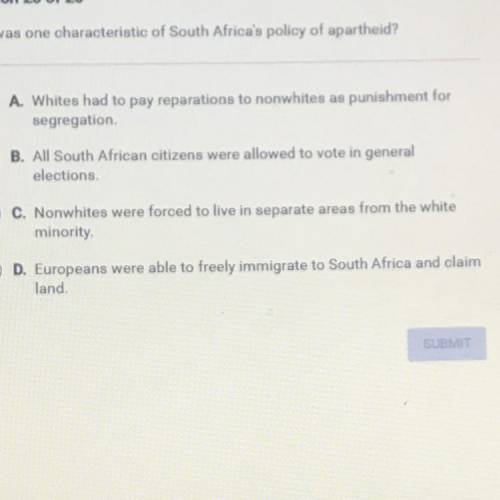 What was one characteristic of South Africa's policy of apartheid?