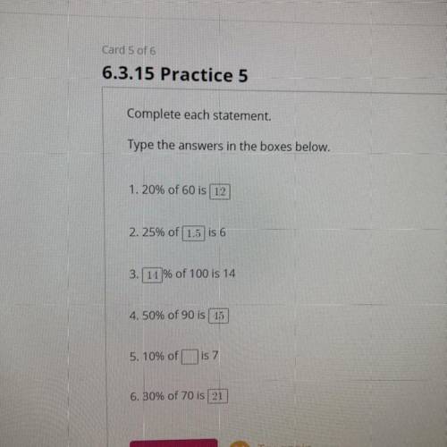 Okay so I’m stuck on 5.
It says “ 10% of __ is 7” what’s the __ answer?