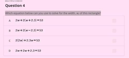 (PART 2) Which equation below can you use to solve for the width, w, of this rectangle?