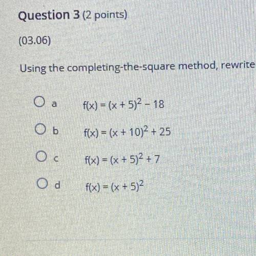 Using the completing the square method, rewrite flx)= y2 + 10x + 7 in vertex form