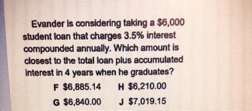 Evander is considering taking a $6,000

student loan that charges 3.5% interest
compounded annuall