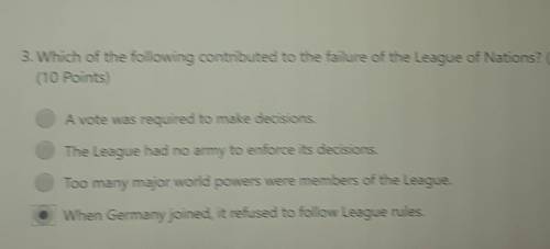 .Which of the following contributed to the failure of the League of Nations?