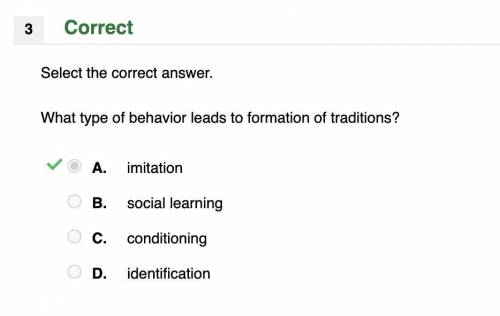 What type of behavior leads to formation of traditions?
Answer from Edmentum (:
